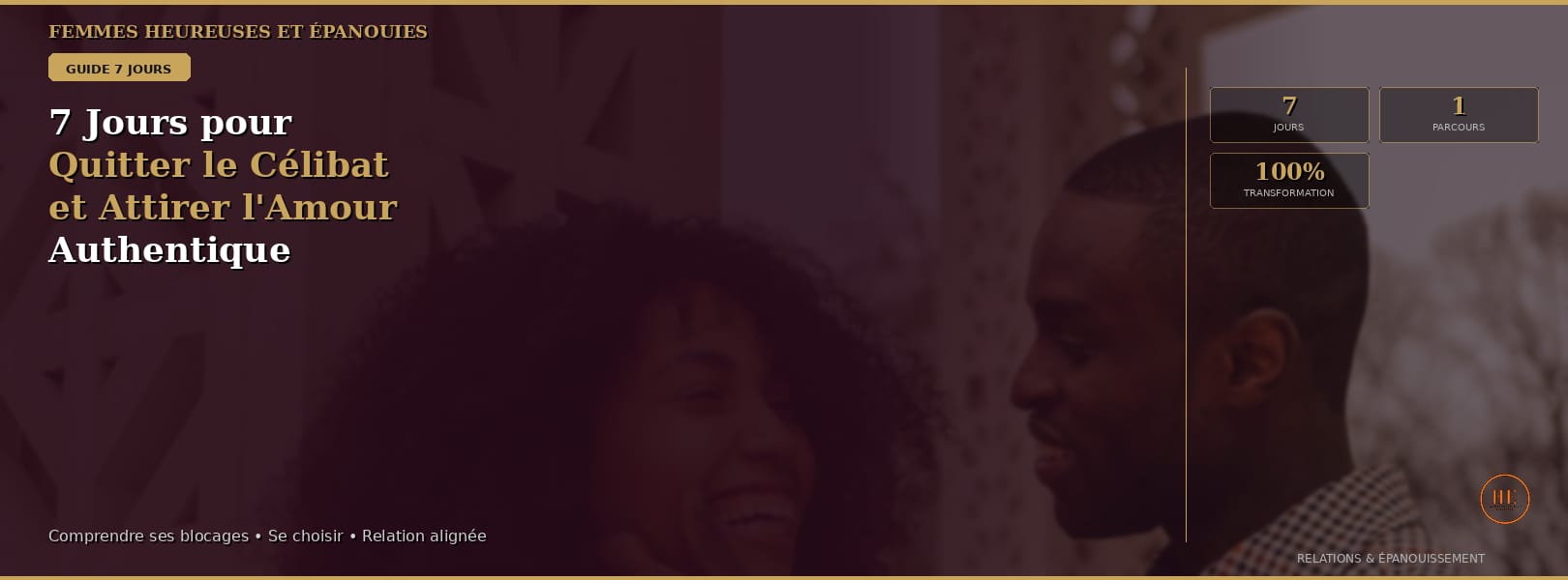 Comment quitter le célibat et trouver l'amour authentique en 7 jours (mini formation)