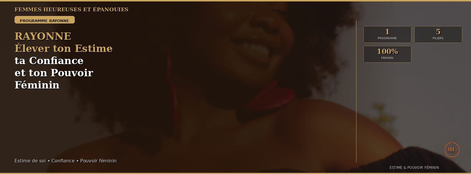 Rayonne : Élève ton estime en toi, ta confiance et ton pouvoir féminin