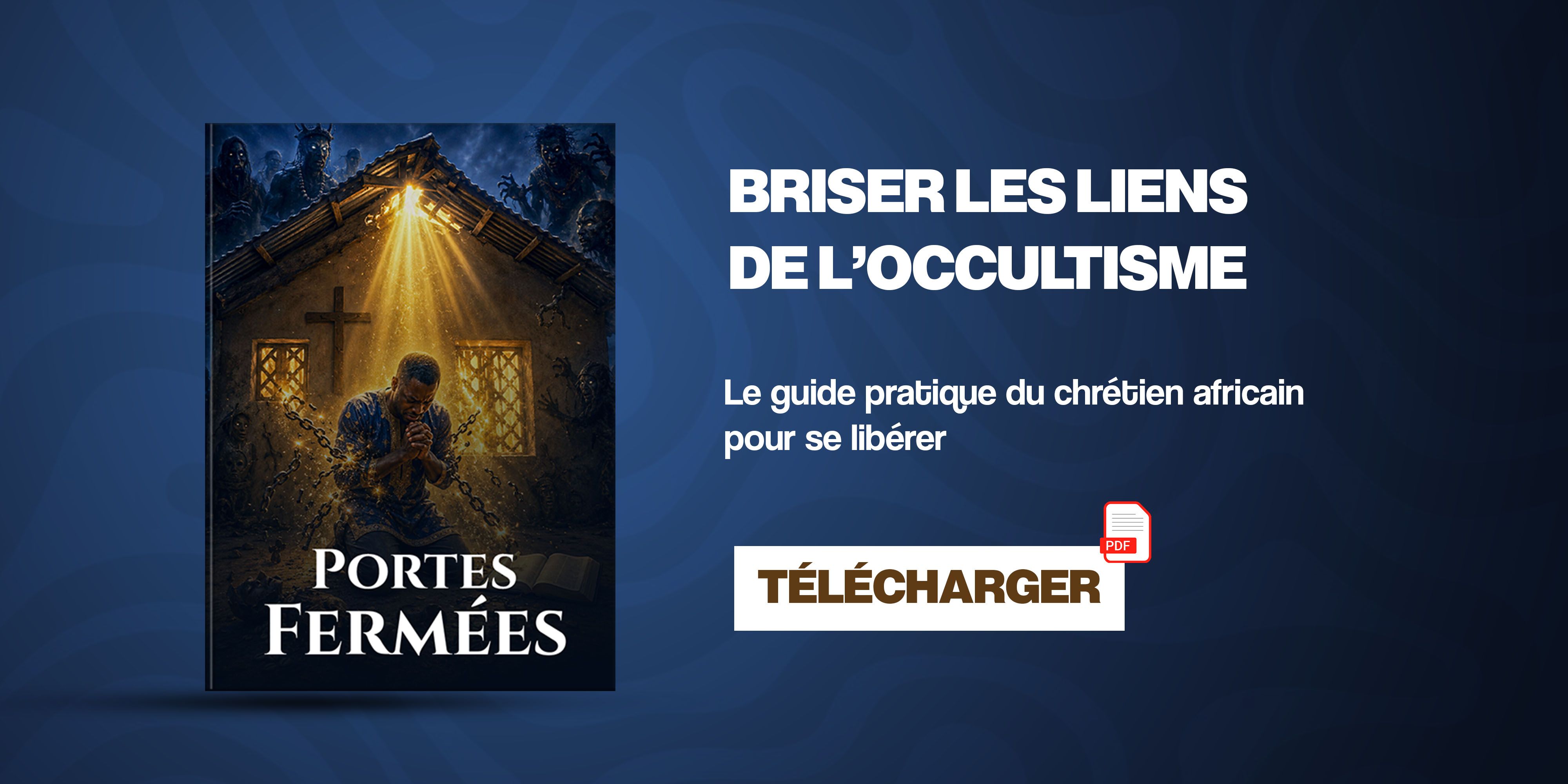 Portes Fermées : Comprendre et briser les liens de l'occultisme, du vaudou et des dérives sectaires