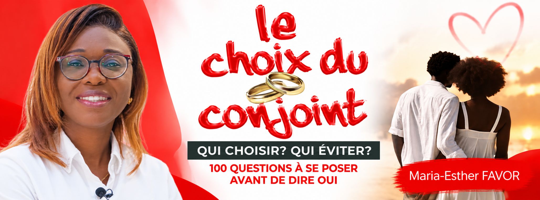 Le choix du conjoint : qui choisir ? qui éviter ? 100 questions avant de dire OUI