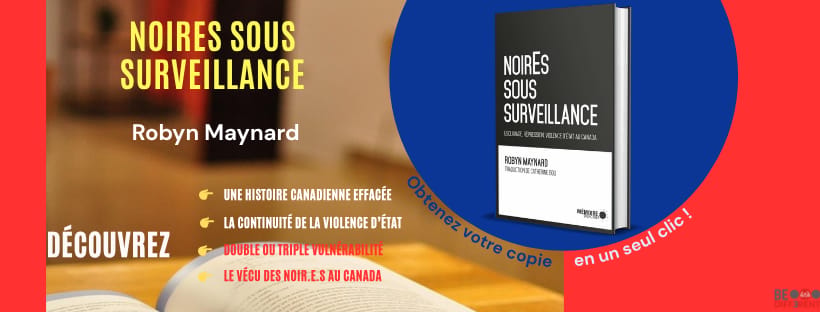 NoirEs sous surveillance. Esclavage, répression et violence d'État au Canada