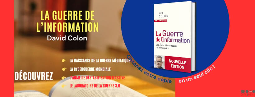 La Guerre de l’information. Les États à la conquête de nos esprits