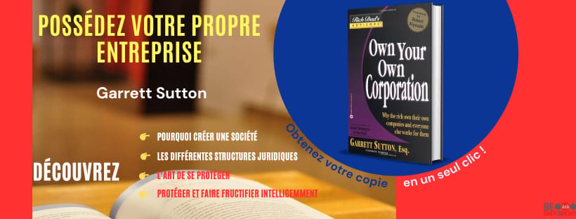 Possédez votre propre entreprise. Pourquoi les riches possèdent leurs propres entreprises...