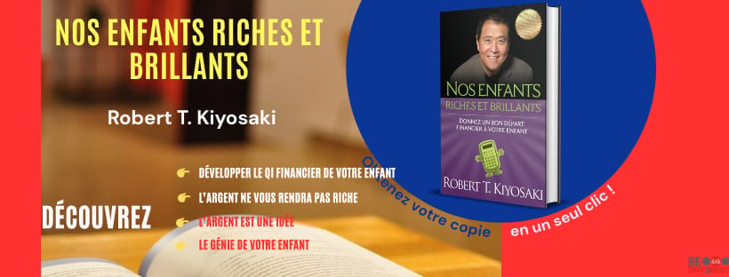 Nos enfants riches et brillants. Donnez un bon départ financier à votre enfant