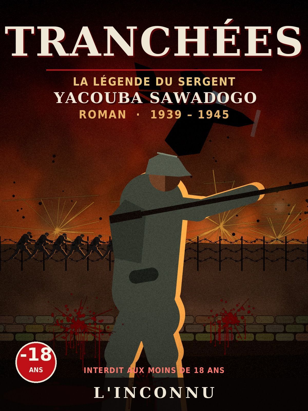 Tranchées : La légende du sergent Yacouba Sawadogo (roman de guerre, ebook PDF illustré, 18+)