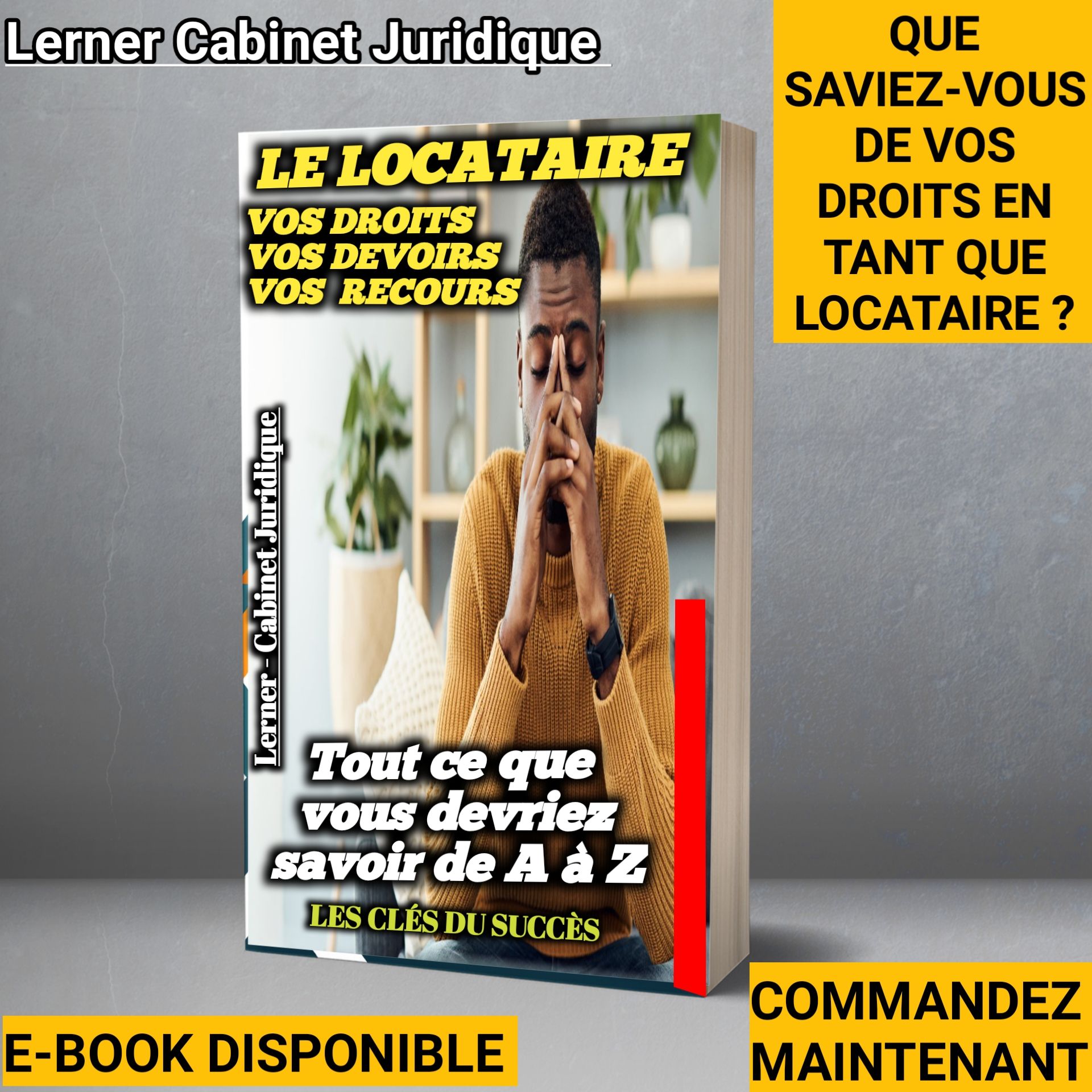 LE LOCATAIRE : vos droits, devoirs et recours