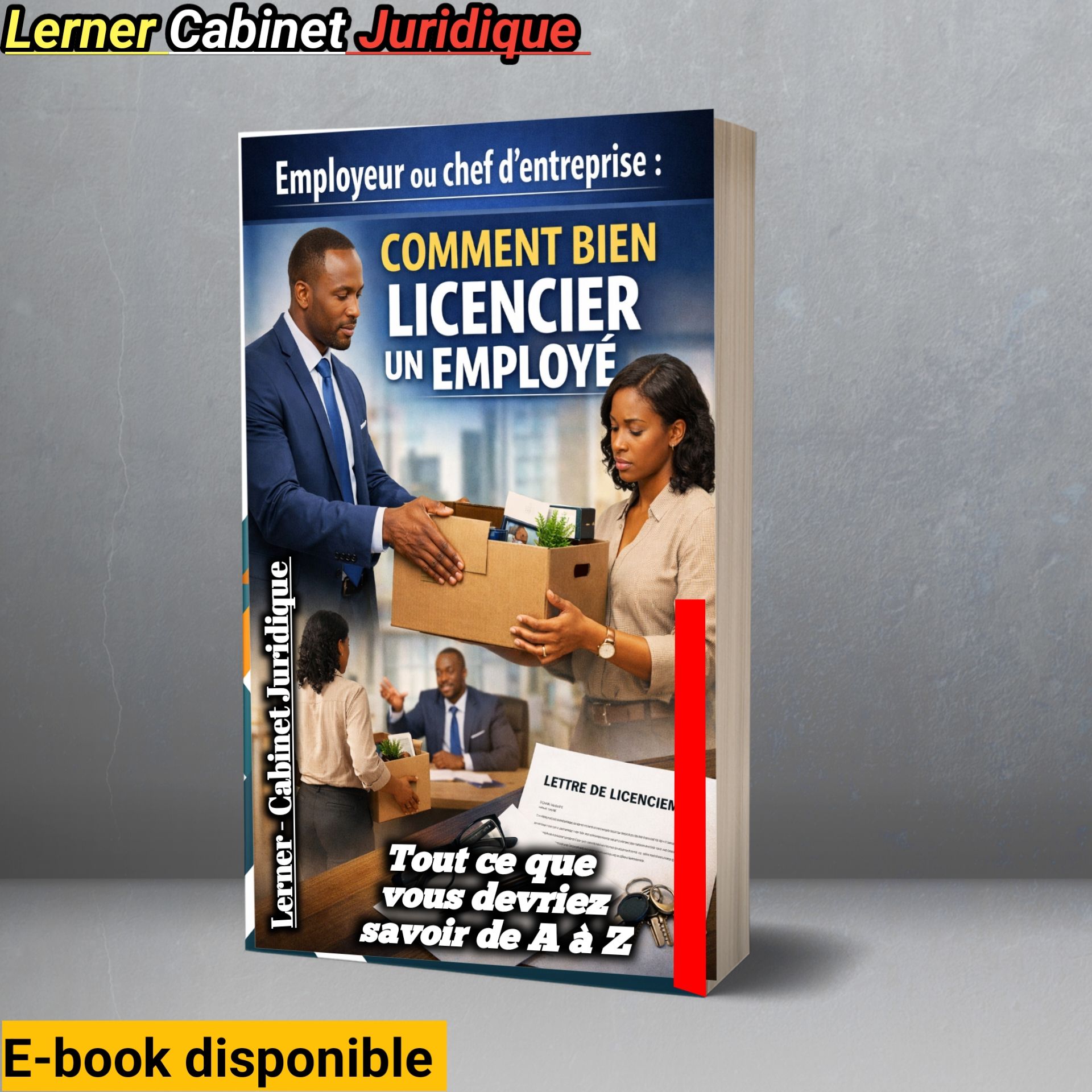 Employeur ou chef d'entreprise : Comment bien licencier un employé