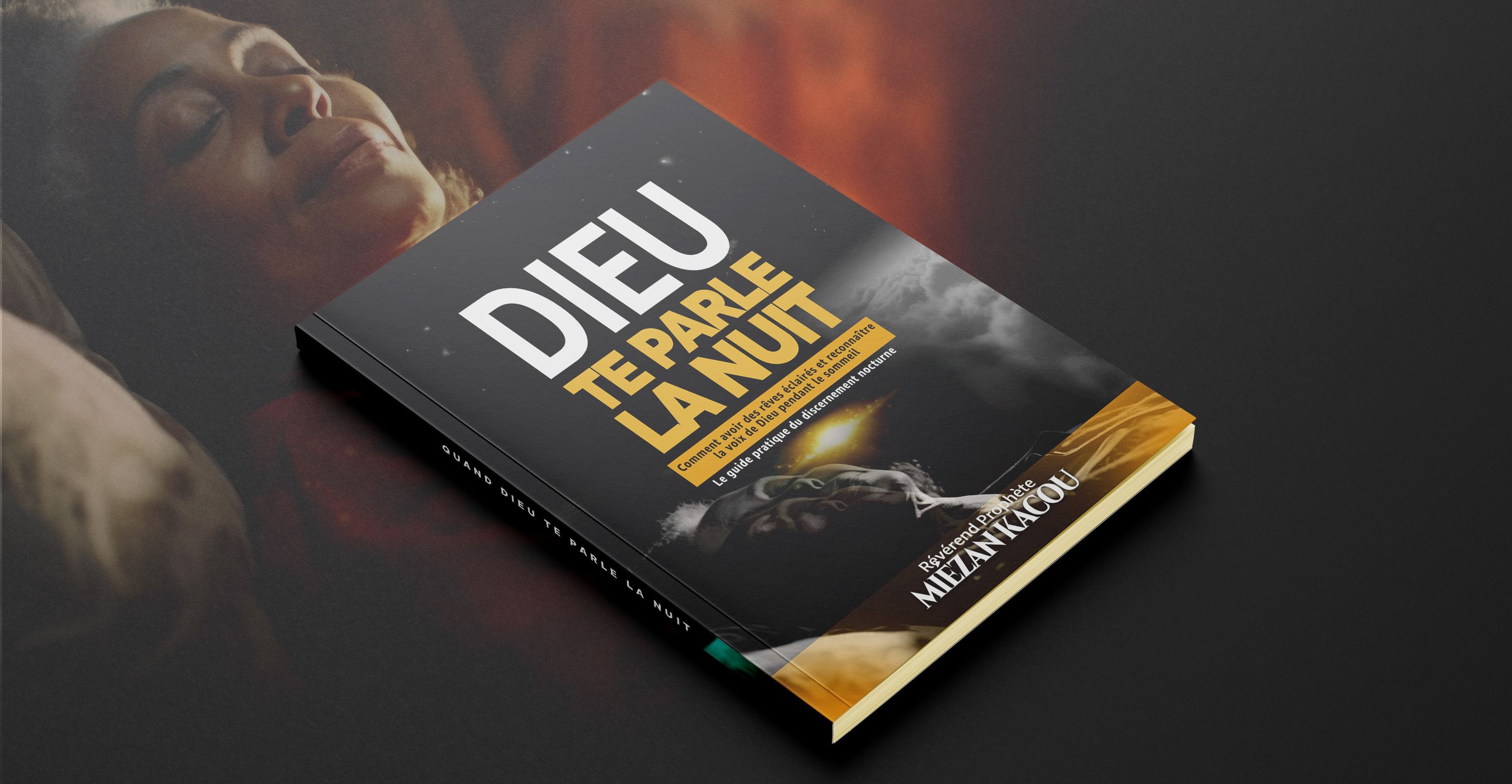 DIEU TE PARLE LA NUIT : Reconnaître la voix de Dieu pendant le sommeil