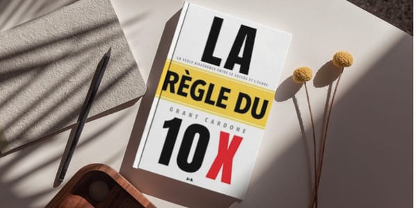 LA RÈGLE DU 10 X LA  SEUL DIFFÉRENCE ENTRE LE SUCCÈS
