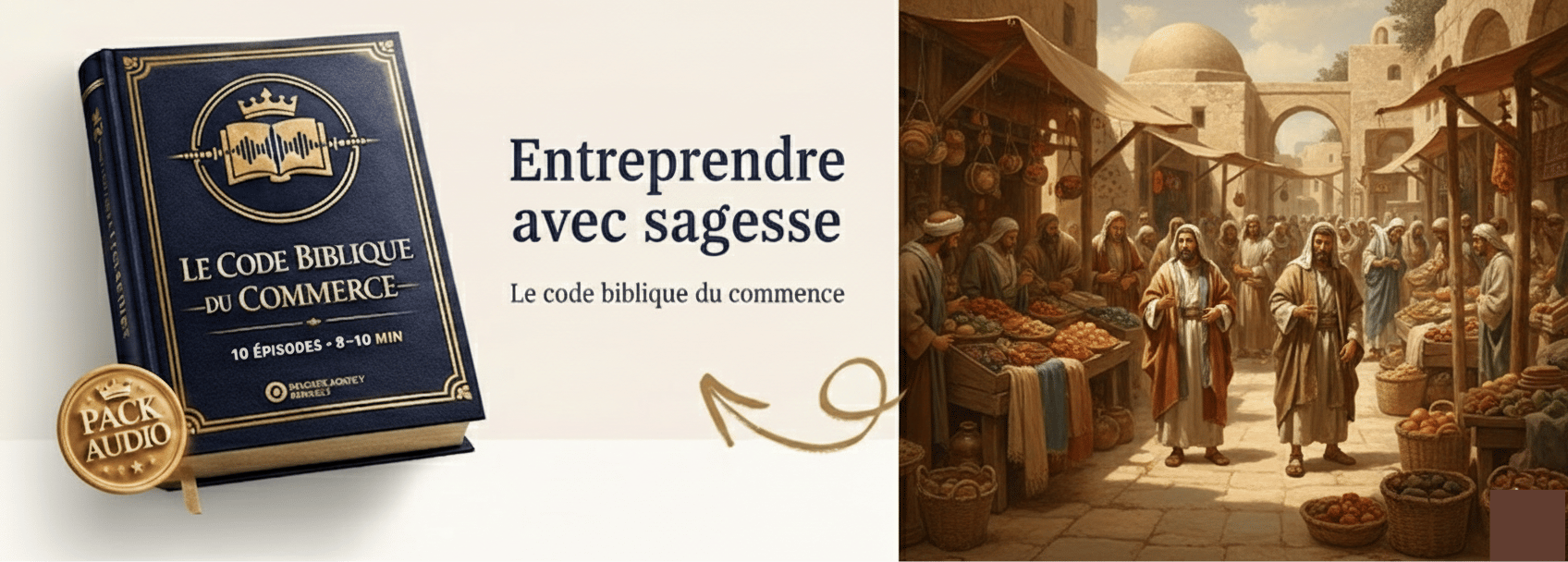 Entreprendre avec sagesse : le code biblique du commerce (10 Audios)