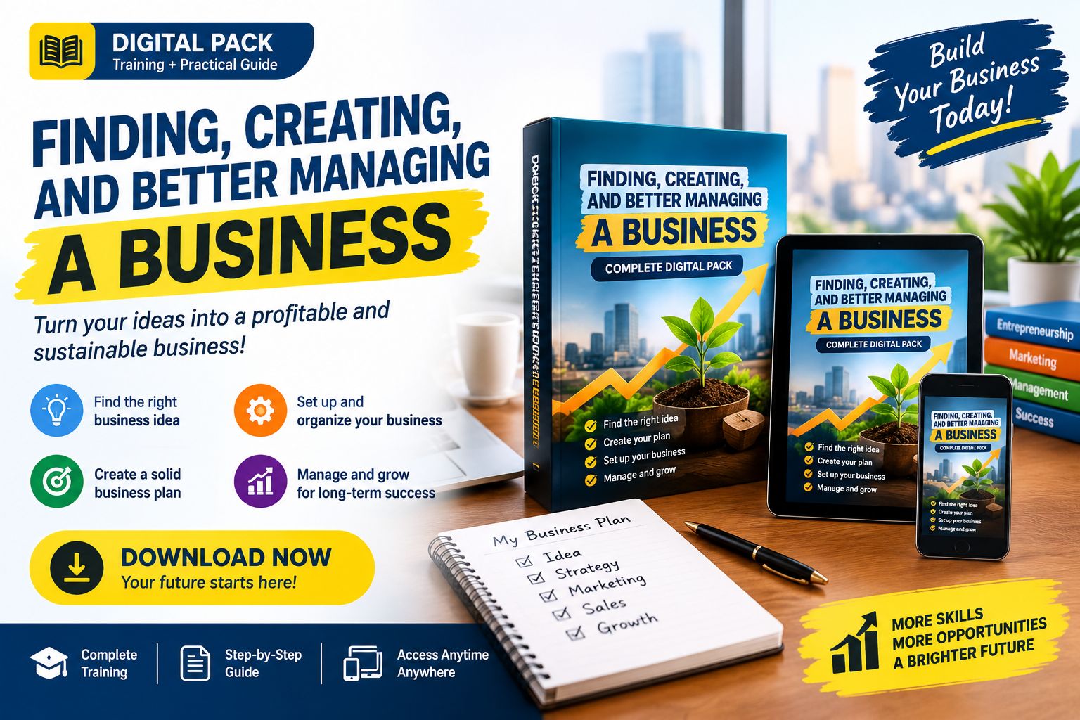 FINDING, CREATING, AND BETTER MANAGING A BUSINESS