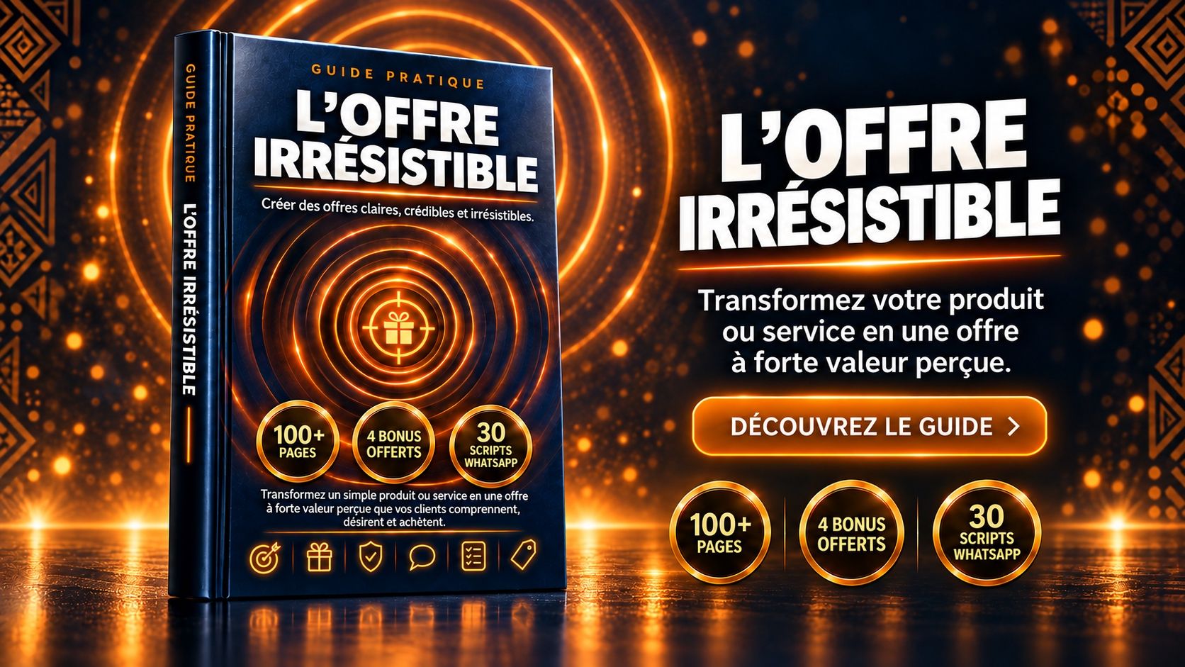 L'offre irrésistible - Créez des offres que les clients s’arrachent.