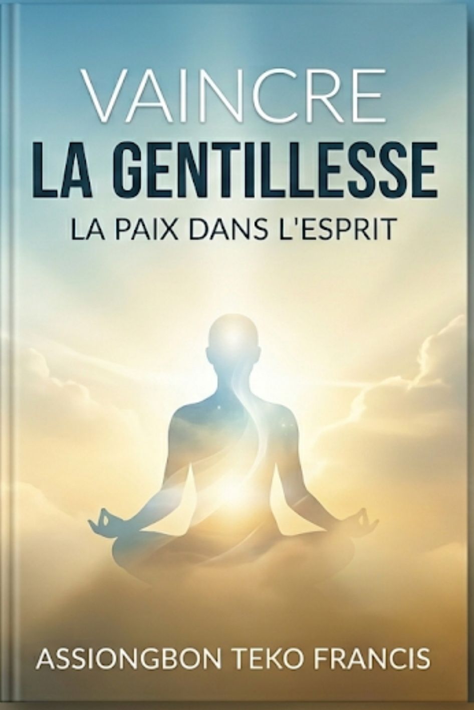 Vaincre la gentillesse