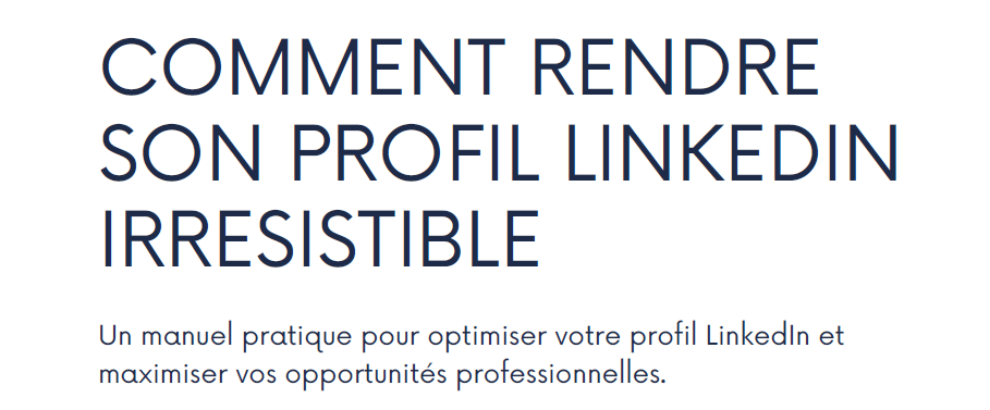 COMMENT RENDRE SON PROFIL LINKEDIN IRRESISTIBLE