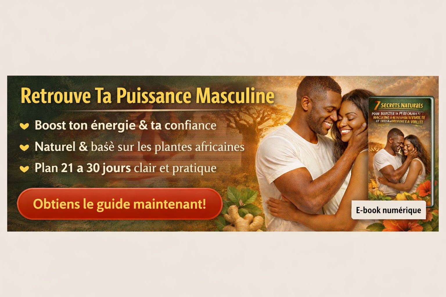 07 SECRETS NATURELS POUR BOOSTER TA PERFORMANCE MASCULINE ET RETROUVER TA VIRILITÉ