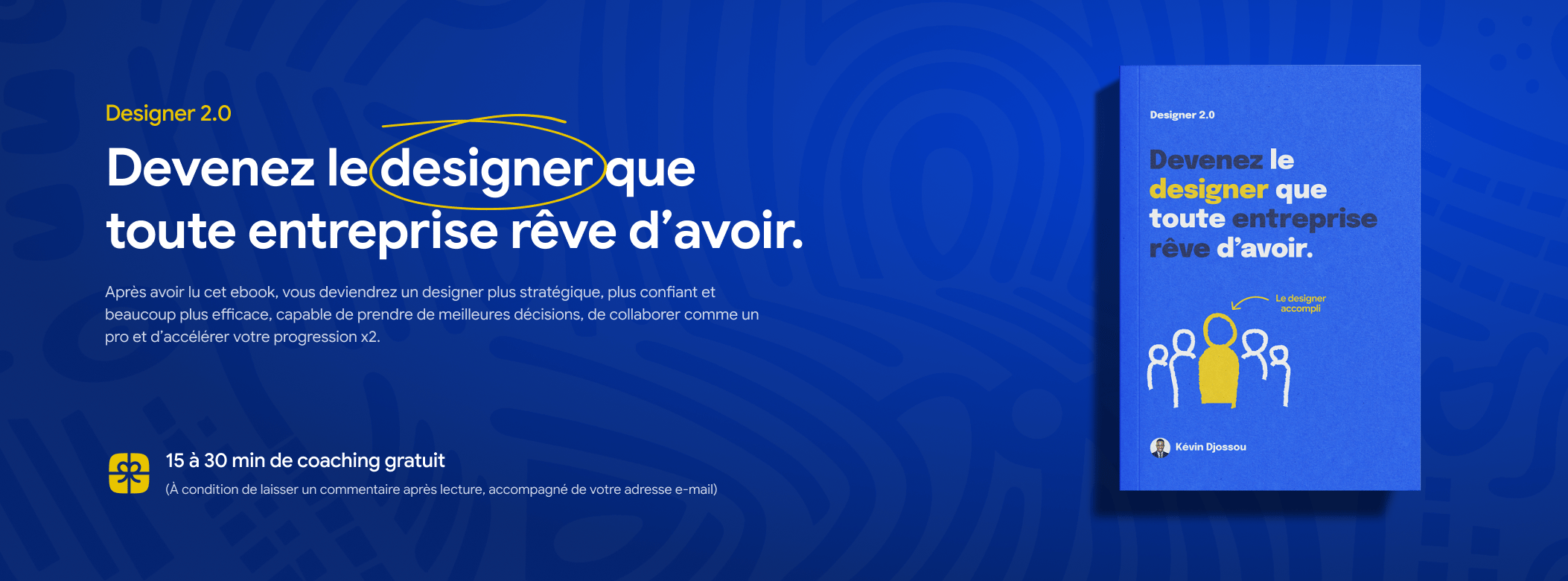 Devenez le designer que toute entreprise rêve d’avoir.
