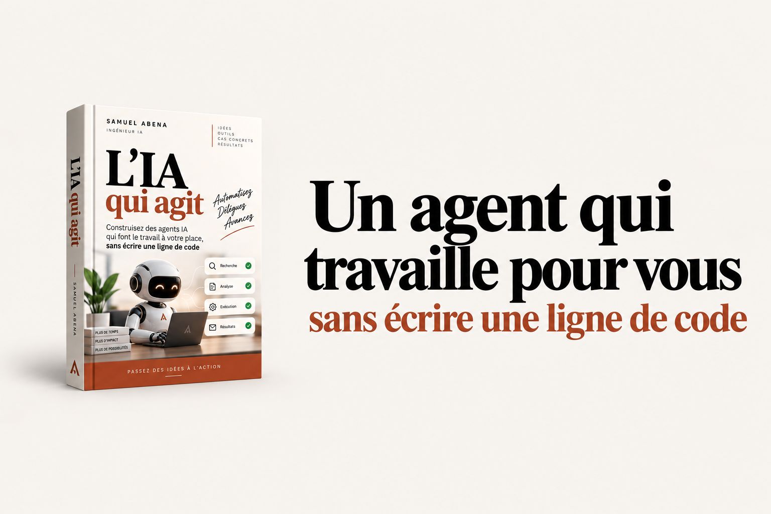 L'IA qui agit — Construisez l'agent qui fait le travail à votre place