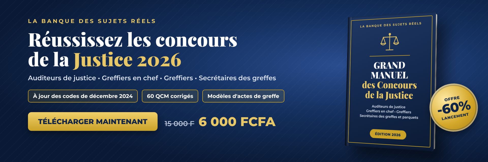 Le Grand Manuel des Concours de la Justice 2026 : Auditeurs de justice et Greffes (Mali)