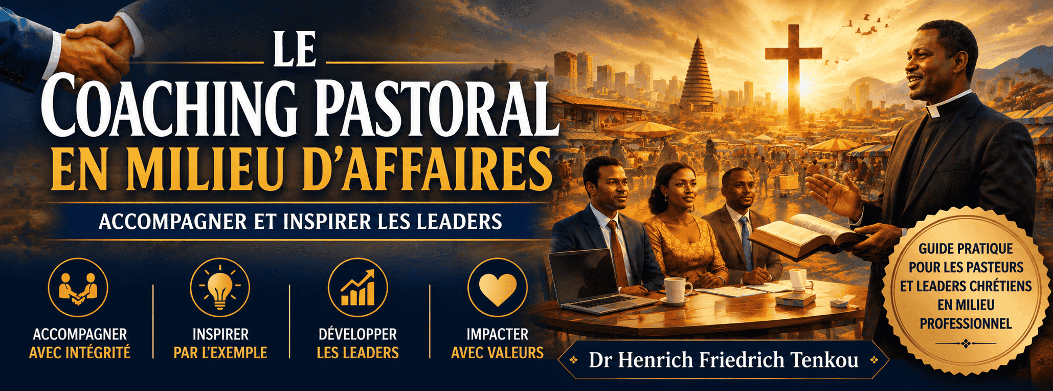 LE COACHING PASTORAL EN MILIEU D’AFFAIRES, Accompagner et inspirer les leaders