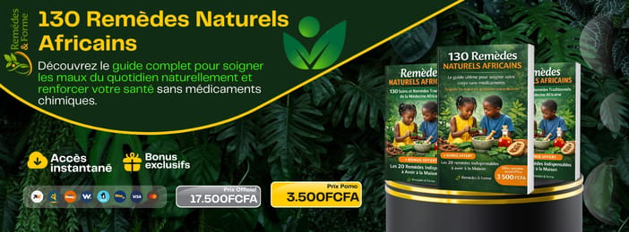 130 Remèdes Naturels Africains : Le Guide Complet pour une Santé et un Bien-être Naturels