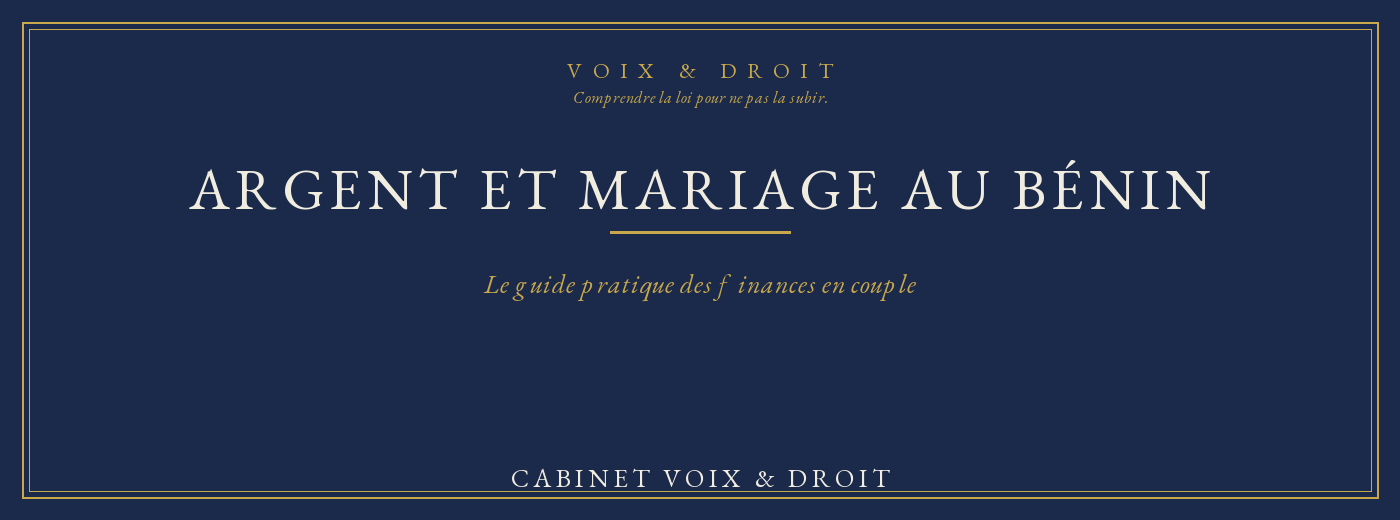 Argent et Mariage au Bénin : Le Guide Pratique des Finances en Couple
