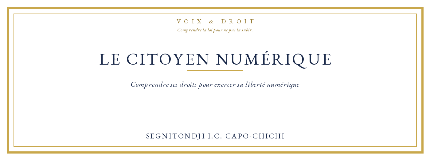 LE CITOYEN NUMÉRIQUE - Comprendre ses droits pour exercer sa liberté numérique