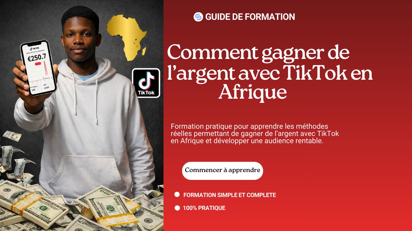 FORMATION PRATIQUE : COMMENT GENERER DES REVENUS AVEC TIKTOK EN AFRIQUE