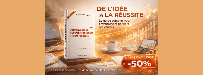 COMMENT CREER UNE PETITE ENTREPRISE ETANT SUR LES BANCS DE L'ECOLE ?, DE A à Z