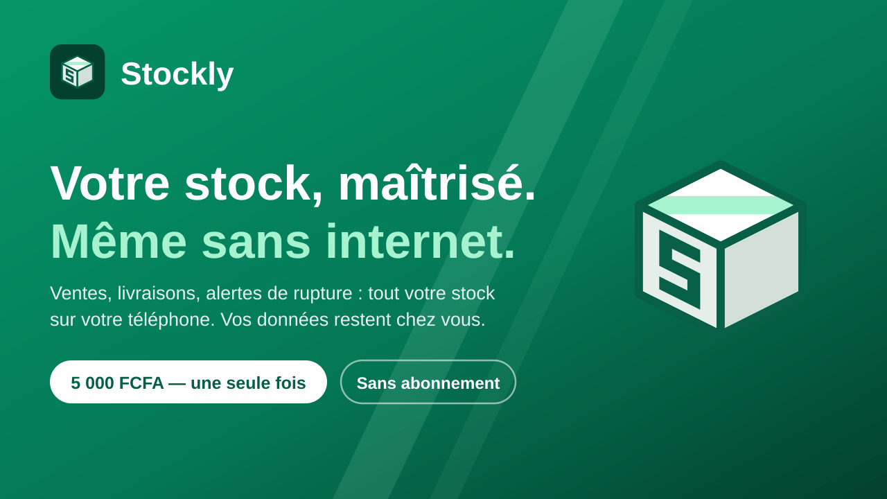Stockly — Gérez votre stock depuis votre téléphone, même sans internet
