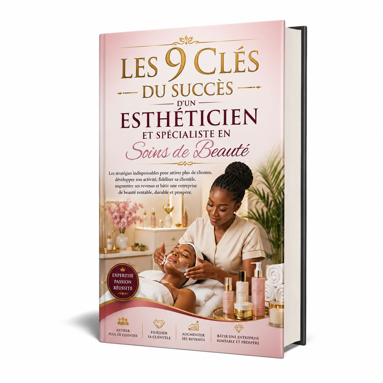 Les 9 Clés du Succès d'un Esthéticien et Spécialiste en Soins de Beauté