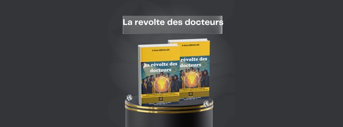 La Révolte des Docteurs — Quand l'intelligence africaine se soulève pour bâtir, pas attendre