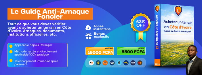 ACHETER UN TERRAIN EN CÔTE D'IVOIRE SANS SE FAIRE ARNAQUER - EDITION 2026