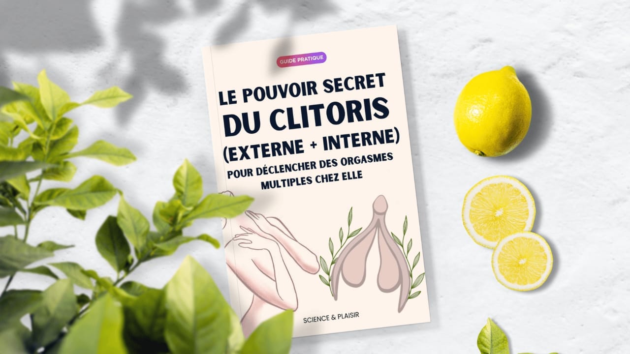 Le Pouvoir Secret du clitoris (externe + interne) pour déclancher des orgasmes multiples chez elle