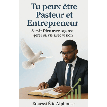 GUIDE COMPLET : TU PEUX ÊTRE PASTEUR ET ENTREPRENEUR