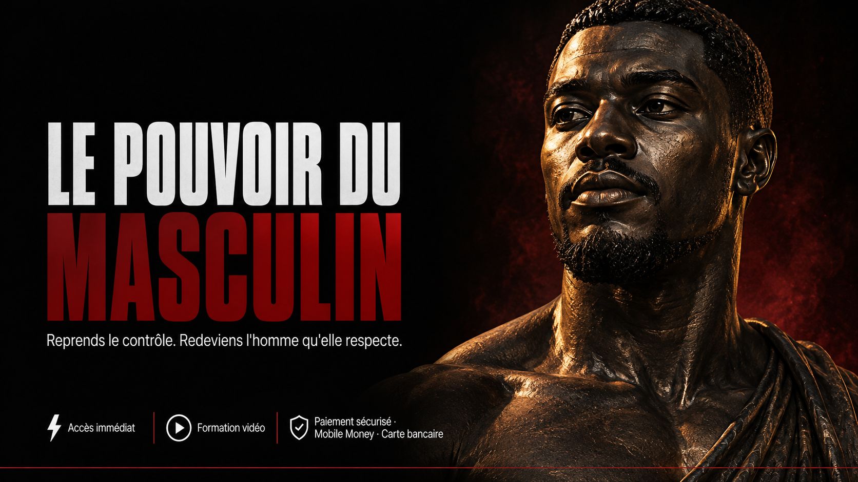 LE POUVOIR DU MASCULIN : Deviens l'homme qu'elle ne peut ni contrôler, ni remplacer.