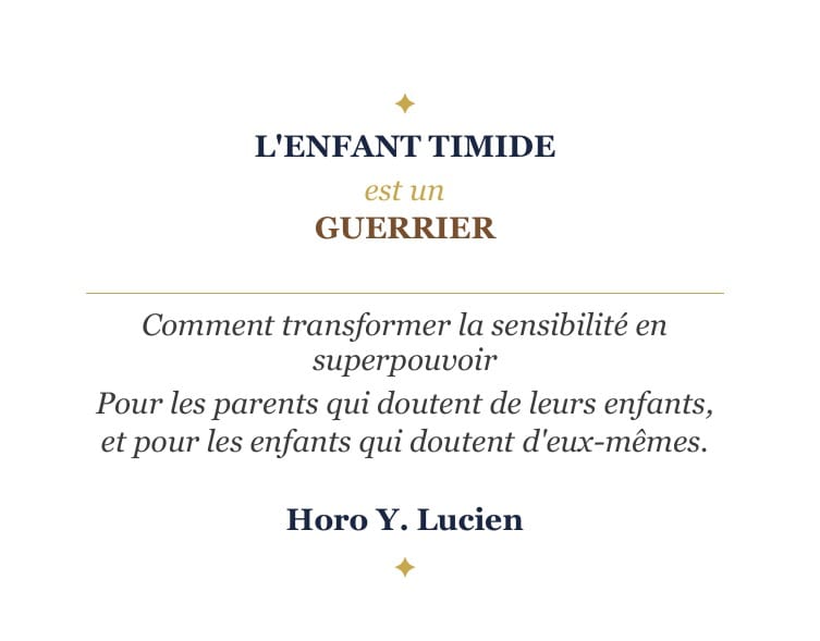 Transformez la timidité de votre enfant en force de guerrier