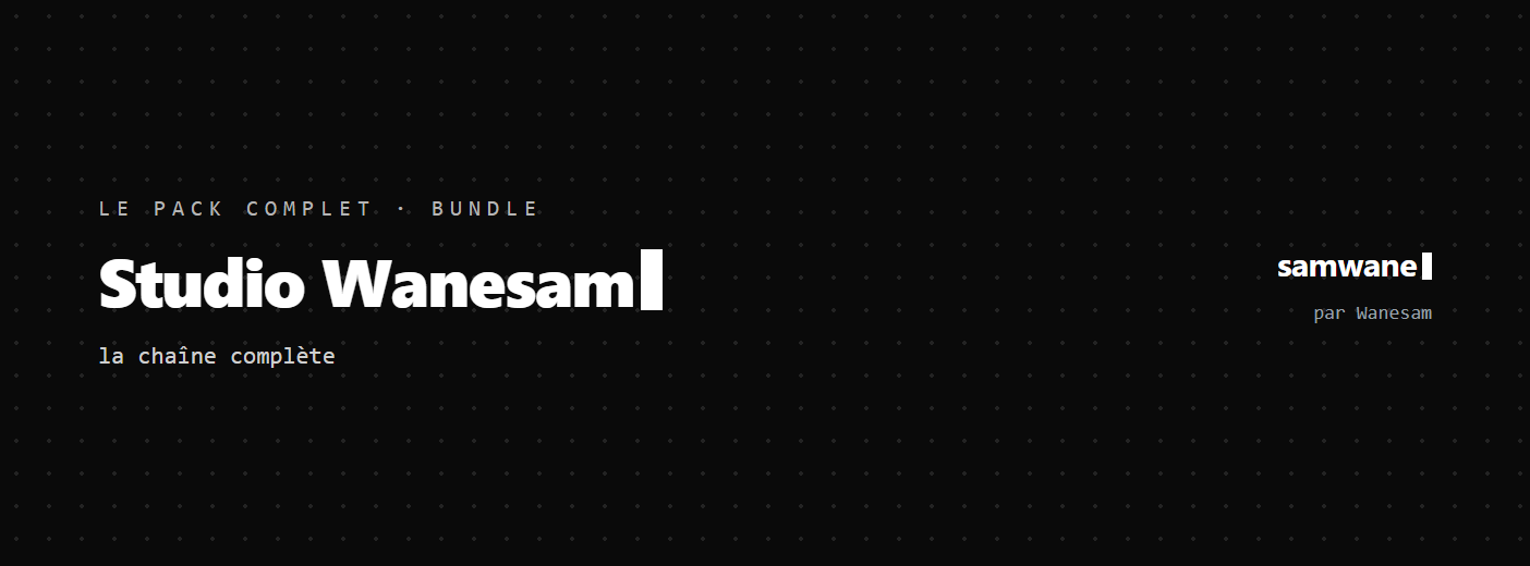 Studio Wanesam, le pack complet