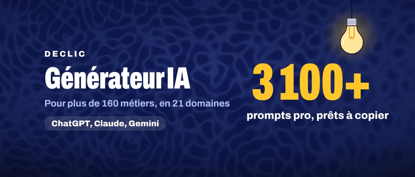 Générateur IA DECLIC : 3 100 prompts pro pour 160 métiers