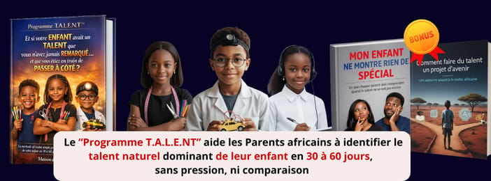 La méthode africaine simple pour identifier le talent naturel  de votre enfant en 30 à 60 jours