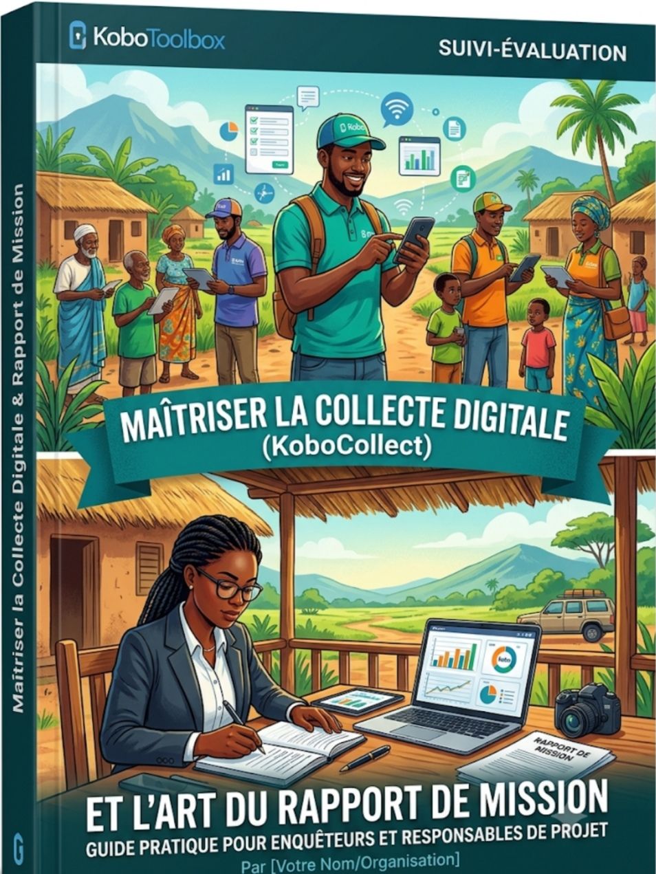 MAÎTRISER LA COLLECTE DIGITALE ET L'ART DU RAPPORT DE MISSION