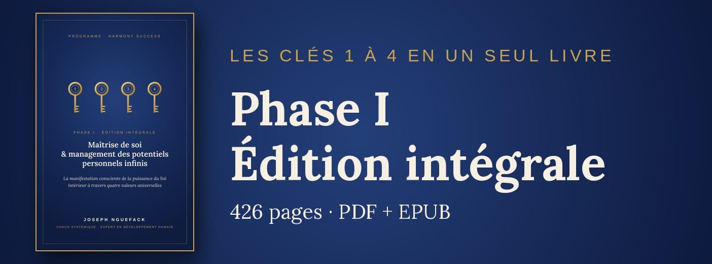 Phase I · Édition intégrale : Maîtrise de soi & management des potentiels personnels infinis