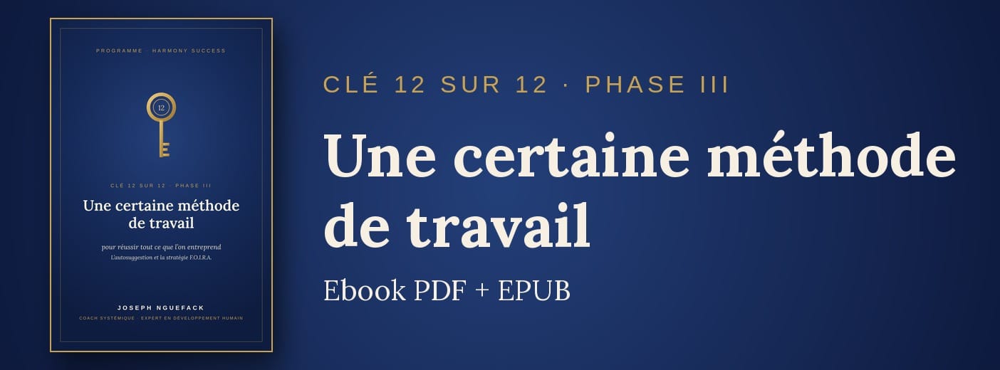 Clé 12 · Une certaine méthode de travail