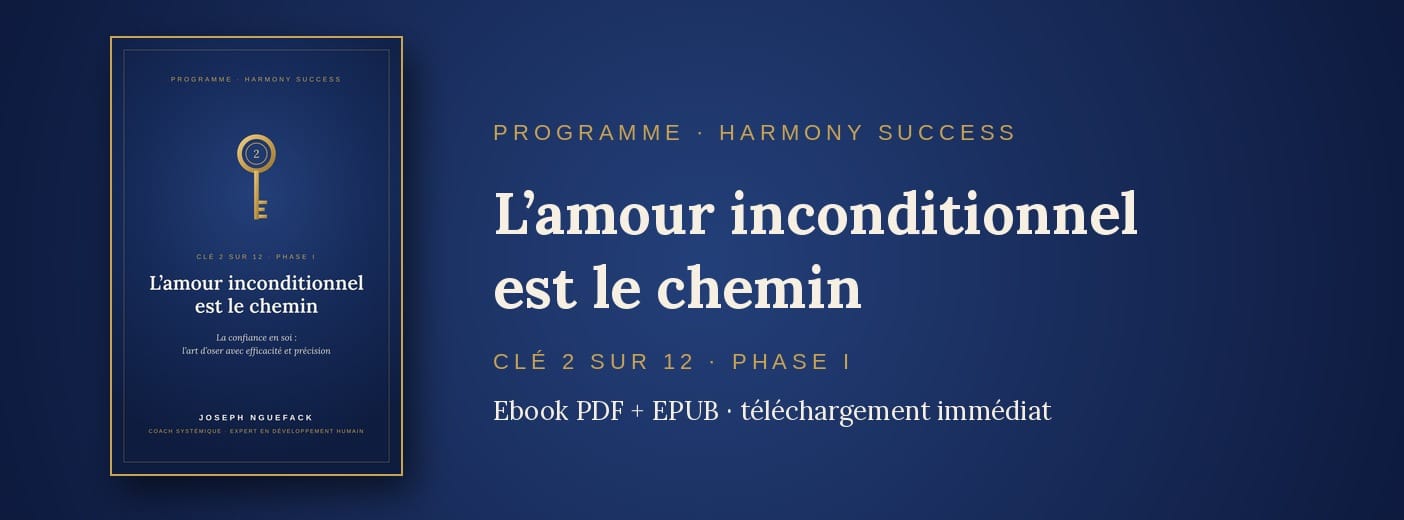 Clé 2 · L’amour inconditionnel est le chemin