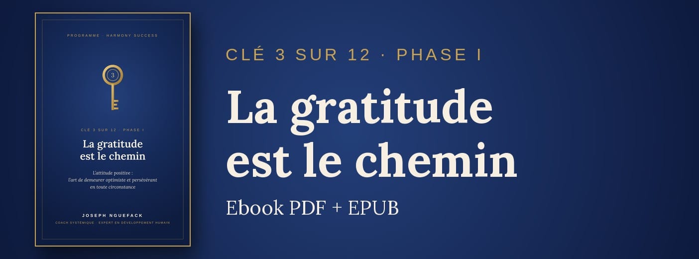 Clé 3 · La gratitude est le chemin