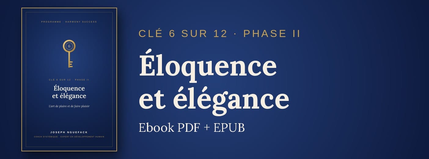 Clé 6 · Éloquence et élégance