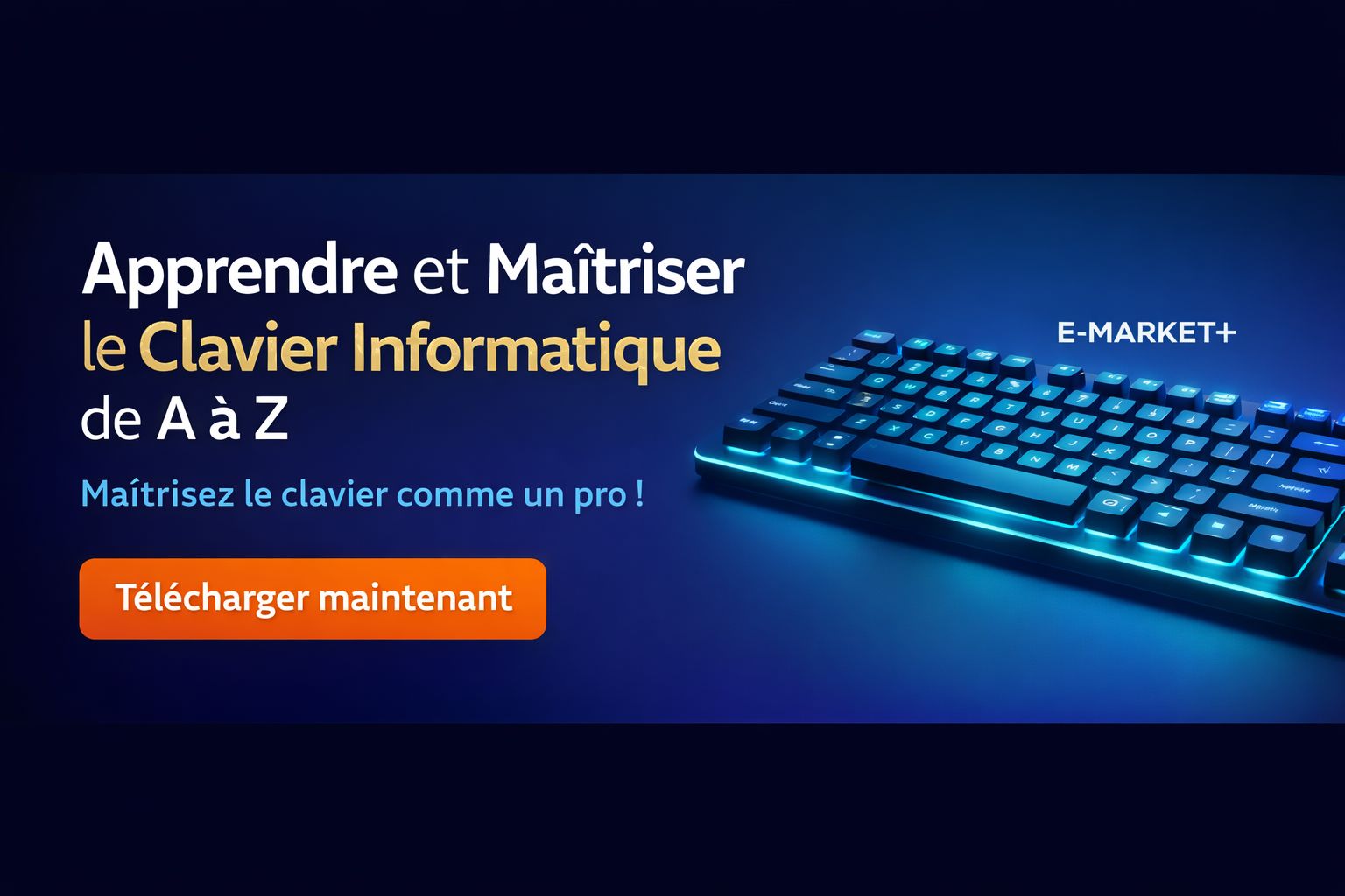 Apprendre et Maitriser le Clavier Informatique de A à Z