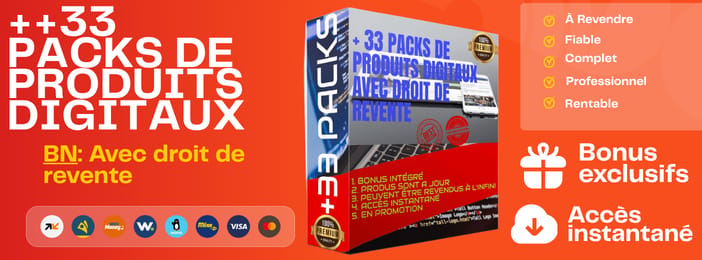 33 MÉGA PACKS DE PRODUITS DIGITAUX