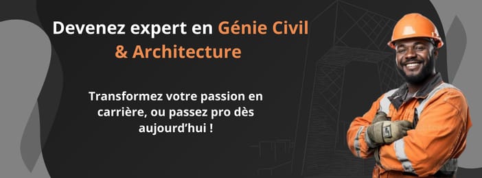 Devenez expert en Génie Civil & Architecture