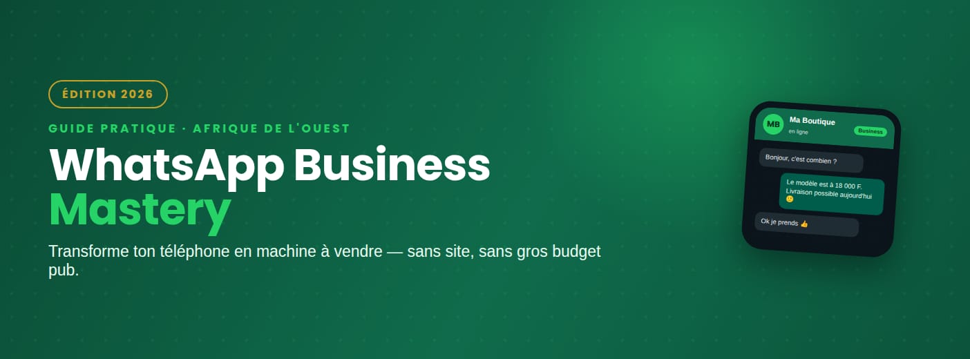 WhatsApp Business Mastery Afrique 2026 – Transforme ton téléphone en machine à vendre