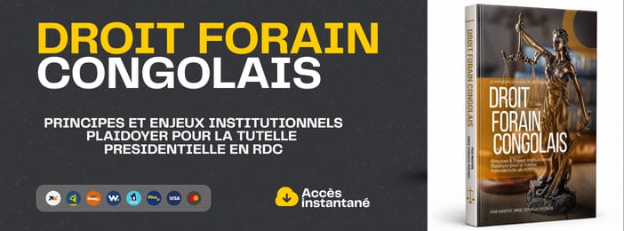DROIT FORAIN CONGOLAIS : Principes et plaidoyer pour la tutelle Presidentielle
